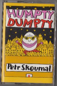 Humpty dumpty - mc - Skoumal Petr