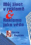 Mj ivot v reklam - Claude C. Hopkins
