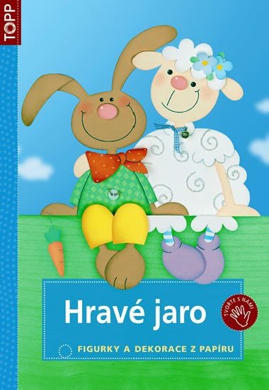 Hravé jaro - Figurky a dekorace z papíru - TOPP - Topp