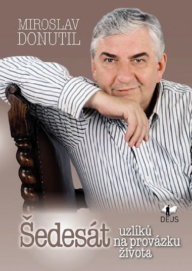 edest uzlk na provzku ivota - Miroslav Donutil