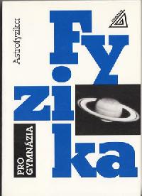 Fyzika pro gymnzia - astrofyzika - Machek M.