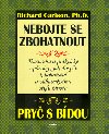 Nebojte se zbohatnout - Richard Carlson