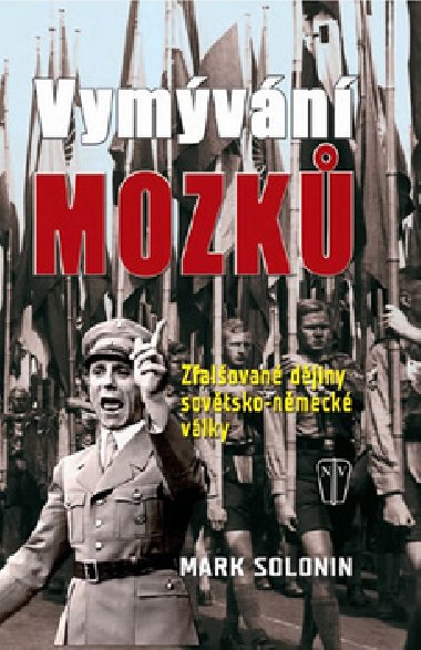 Vymvn mozk zfalovan djiny sovtsko-nmeck vlky - Mark Solonin