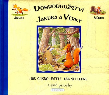 Dobrodrustv jakuba a vrky jak si kdo ustele, tak si i lehne - 