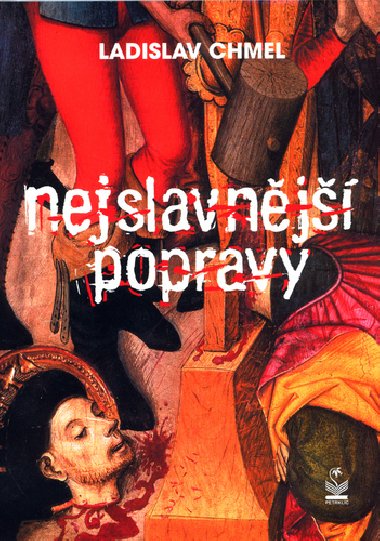 Nejslavnj popravy - Ladislav Chmel