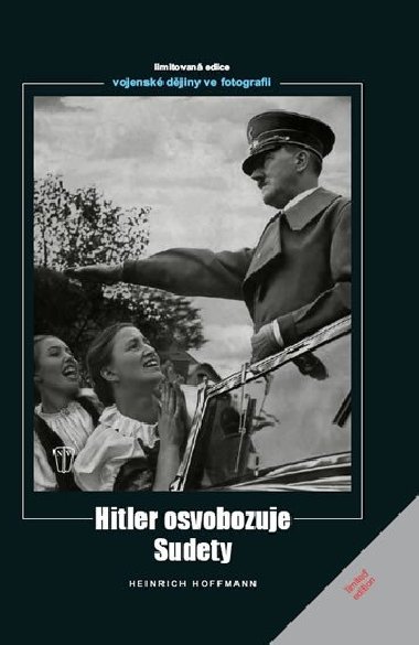 Hitler osvobozuje sudety - Heinrich Hoffmann