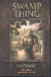 Bain swamp thing - Alan Moore; Stephen Bissette; John Totleben