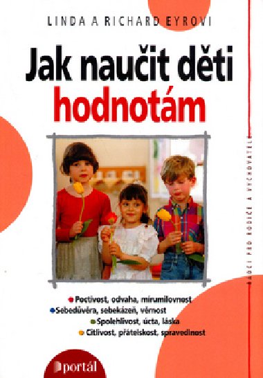 Jak nauit dti hodnotm - Linda a Richard Eyrovi