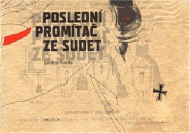 Posledn promta ze sudet - Dalibor Funda; Boris Jirk
