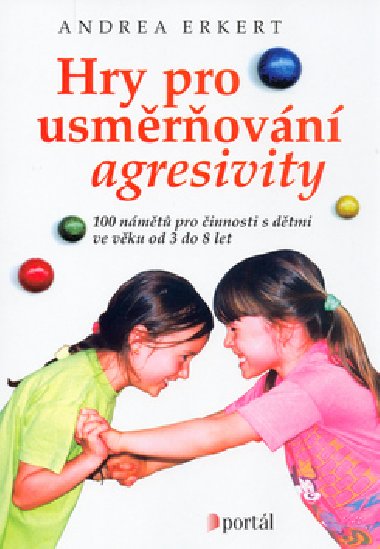 Hry pro usmrovn agresivity - Andrea Erkert