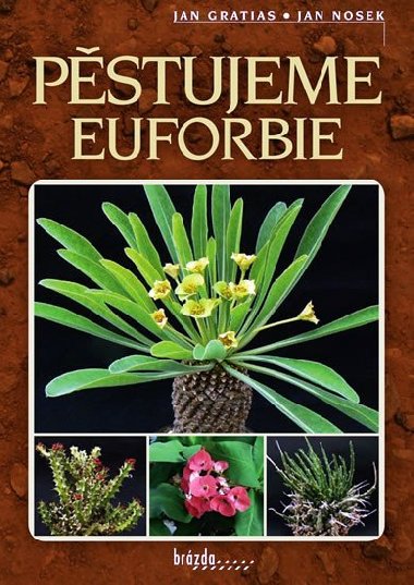 Pstujeme euforbie - Jan Gratias; Jan Nosek
