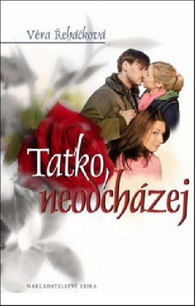 Tako, neodchzej - Vra ehkov