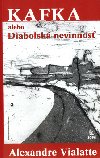 Kafka alebo diabolsk nevinnos - Alexandre Vialatte