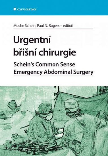 Urgentn bin chirurgie - Moshe Schein; Paul N. Rogers