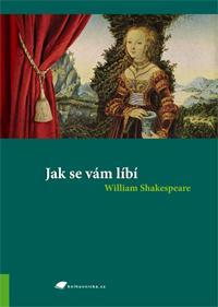 Jak se vám líbí vyd. 2009 - William Shakespeare