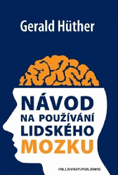 Nvod na pouvn lidskho mozku - Gerald Hther