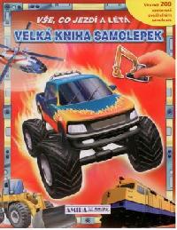 Ve, co jezd a lt velk kniha samolepek - 