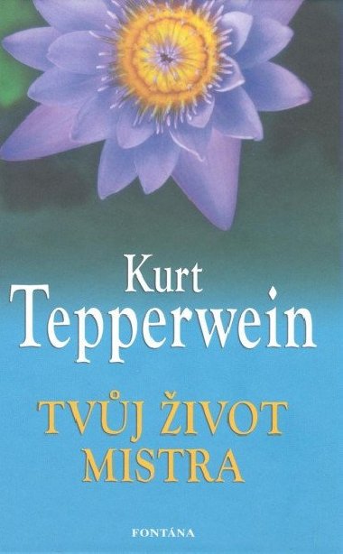 Tvůj život mistra - Kurt Tepperwein