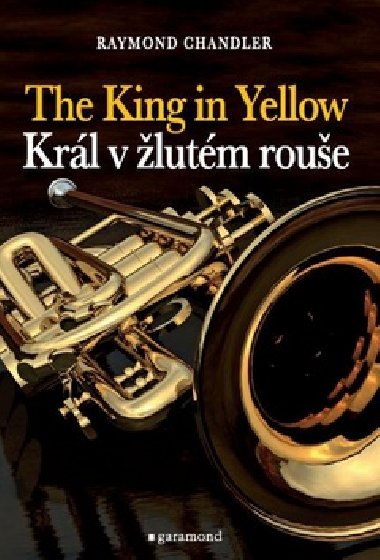 Král v žlutém rouše, the king in yellow - Raymond Chandler