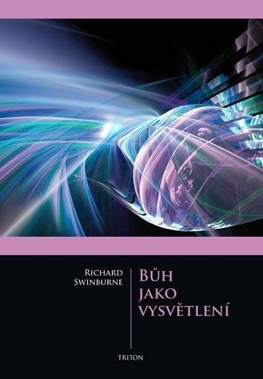 Bh jako vysvtlen - Richard Swinburne