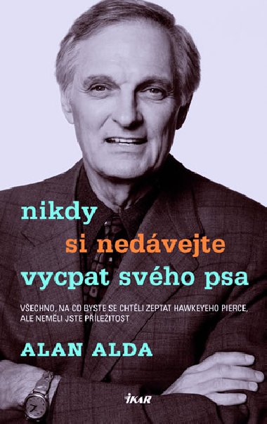 Nikdy si nedvejte vycpat svho psa - Alan Alda