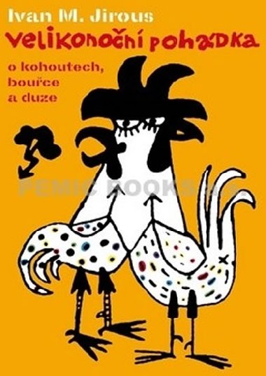 Velikonon pohdka o kohoutech, bouce a duze - Ivan Martin Jirous