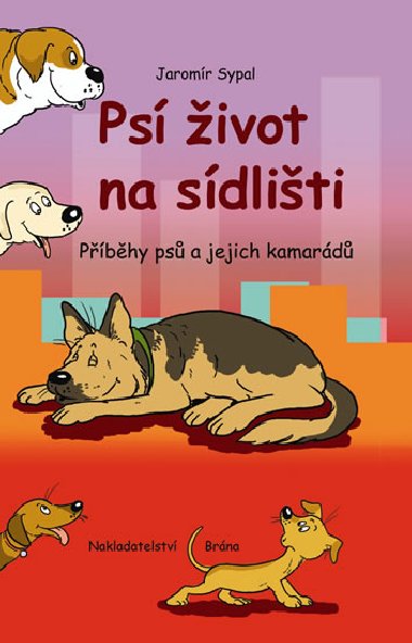 Ps ivot na sdliti - Jaromr Sypal