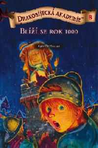 Drakobijeck akademie 8 bl se rok 1000 - Kate McMullan