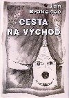 Cesta na vchod - Jan Brabec; Michal Kotk