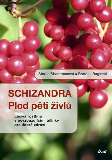 Schizandra plod pti ivl - Shalila Sharamonov; Bodo J. Baginski