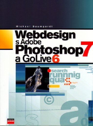 Webdesign s adobe photoshop 7 a golive 6 - Michael Baumgardt