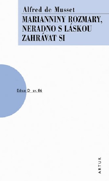 Marianniny rozmary, neradno s lskou zahrvat si - Alfred de Musset