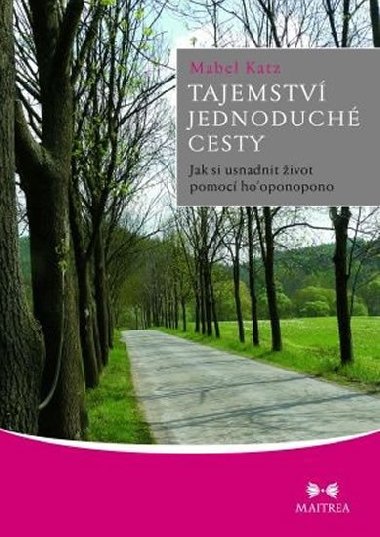 Tajemstv jednoduch cesty - jak si usnadnit ivot - Mabel Katz