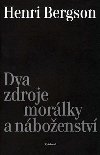 Dva zdroje morlky a nboenstv - Henri Bergson
