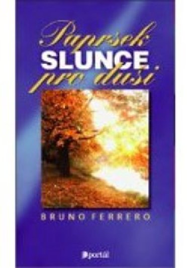 Paprsek slunce pro dui - Bruno Ferrero