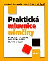 Praktická mluvnice němčiny - Eduard Beneš; Karel Jungwirth