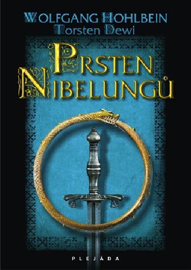 Prsten nibelung - Wolfgang Hohlbein; Torsten Dewi