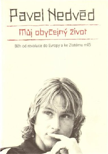 Pavel Nedvd - Mj obyejn ivot - Pavel Nedvd