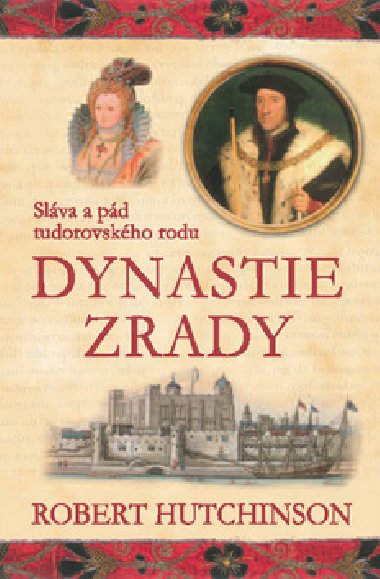 Dynastie zrady - Robert Hutchinson