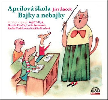 Aprlov kola bajky nebajky - Ji ek; Martin Psak; Lucie Pernetov; Vojta Dyk