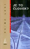 Je to lovek? - Primo Levi; Alain Severot