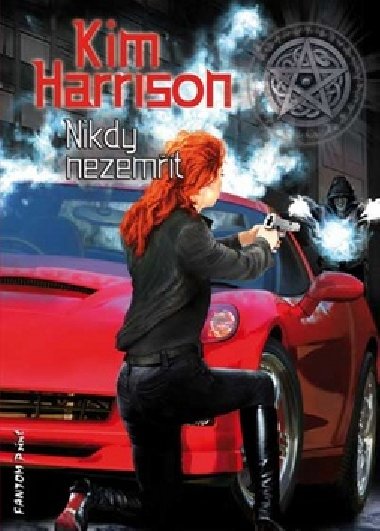 Nikdy nezemt - Kim Harrison