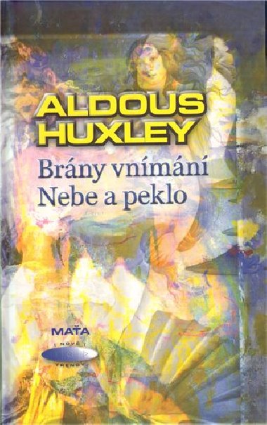 Brny vnmn. Nebe a peklo - Aldous Huxley