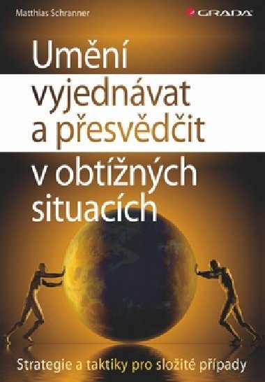 Umn vyjednvat a pesvdit v obtnch situacch - Matthias Schranner