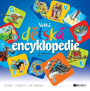 Velká dětská encyklopedie - Ivona Březinová; Milan Starý