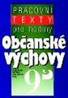 Pracovní texty pro hodiny občanské výchovy 9 - Danuše Hořejšová