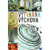 Vtvarn vchova - Marie Fulkov; Marie Novotn