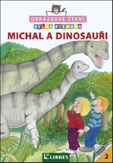 Michal a dinosauři - obrázkové čtení - K. Schmeideskampová