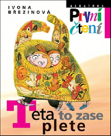 Teta to zase plete - Ivona Bezinov; Eva Skorov-Pekrkov