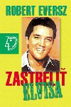 Zastreli elvisa - Robert Eversz